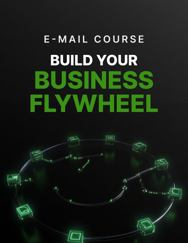 Build Your Business Flywheel Mini Course